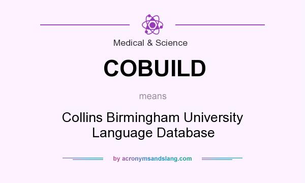 What does COBUILD mean? It stands for Collins Birmingham University Language Database
