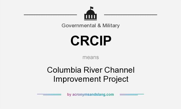 What does CRCIP mean? It stands for Columbia River Channel Improvement Project