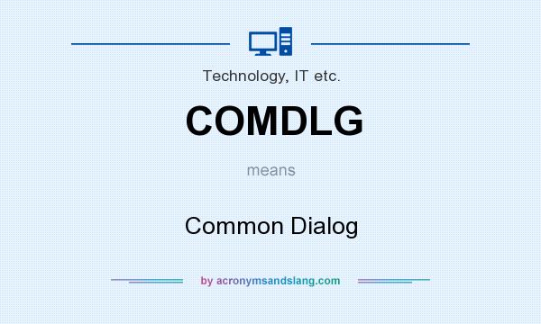 What does COMDLG mean? It stands for Common Dialog