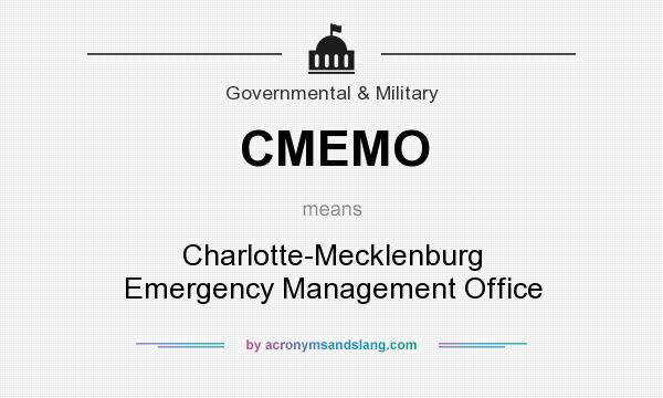 What does CMEMO mean? It stands for Charlotte-Mecklenburg Emergency Management Office