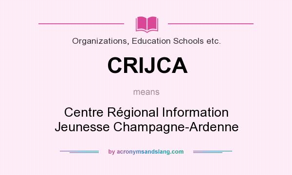 What does CRIJCA mean? It stands for Centre Régional Information Jeunesse Champagne-Ardenne