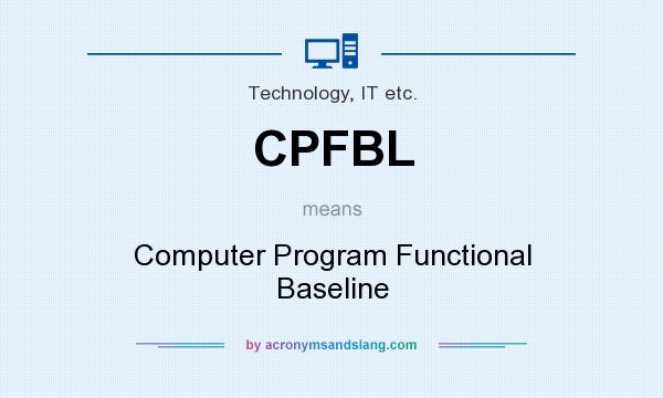 What does CPFBL mean? It stands for Computer Program Functional Baseline