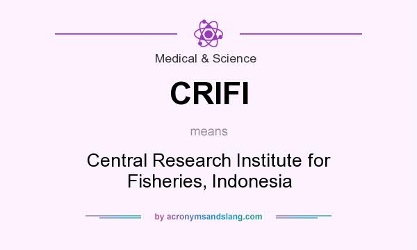 What does CRIFI mean? It stands for Central Research Institute for Fisheries, Indonesia