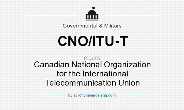 What does CNO/ITU-T mean? It stands for Canadian National Organization for the International Telecommunication Union
