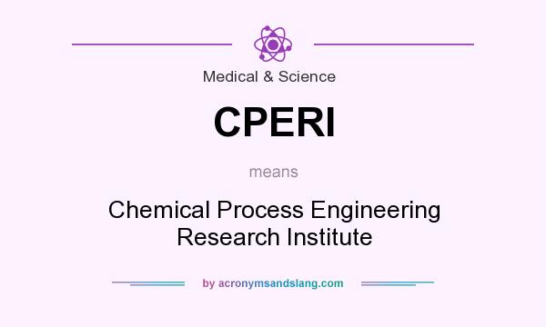 What does CPERI mean? It stands for Chemical Process Engineering Research Institute