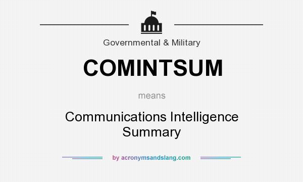 What does COMINTSUM mean? It stands for Communications Intelligence Summary