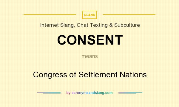 What does CONSENT mean? It stands for Congress of Settlement Nations