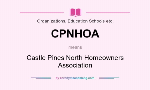 What does CPNHOA mean? It stands for Castle Pines North Homeowners Association