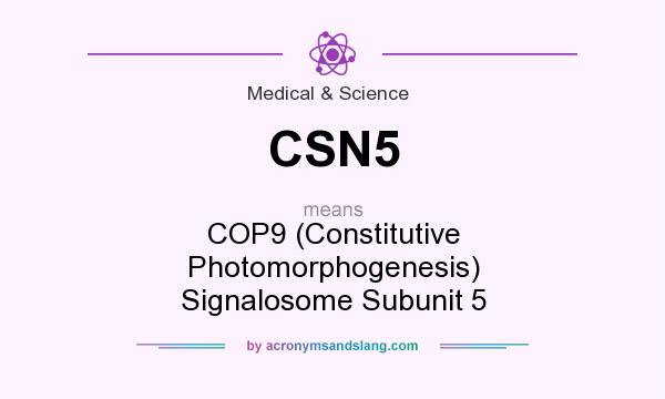 What does CSN5 mean? It stands for COP9 (Constitutive Photomorphogenesis) Signalosome Subunit 5