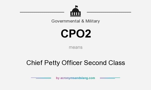 What does CPO2 mean? It stands for Chief Petty Officer Second Class