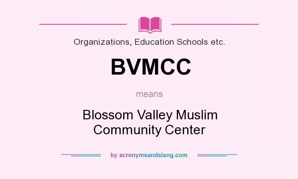 What does BVMCC mean? It stands for Blossom Valley Muslim Community Center