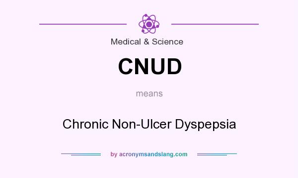 What does CNUD mean? It stands for Chronic Non-Ulcer Dyspepsia