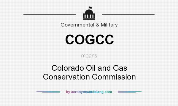 What does COGCC mean? It stands for Colorado Oil and Gas Conservation Commission