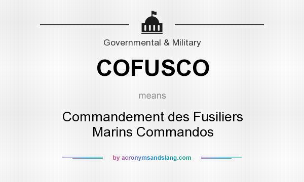 What does COFUSCO mean? It stands for Commandement des Fusiliers Marins Commandos