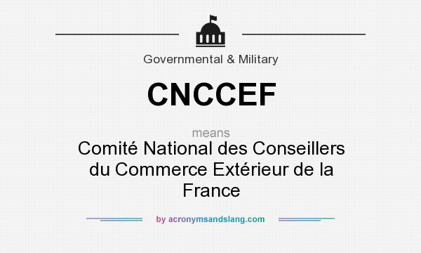 What does CNCCEF mean? It stands for Comité National des Conseillers du Commerce Extérieur de la France
