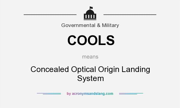 What does COOLS mean? It stands for Concealed Optical Origin Landing System