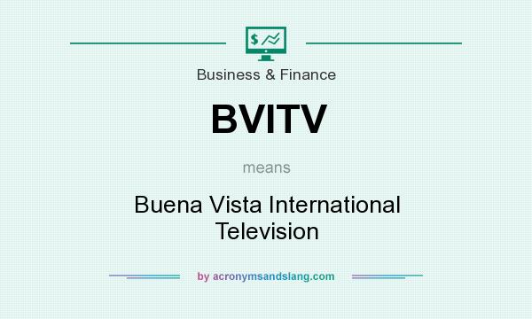 What does BVITV mean? It stands for Buena Vista International Television