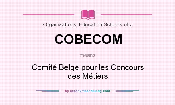 What does COBECOM mean? It stands for Comité Belge pour les Concours des Métiers