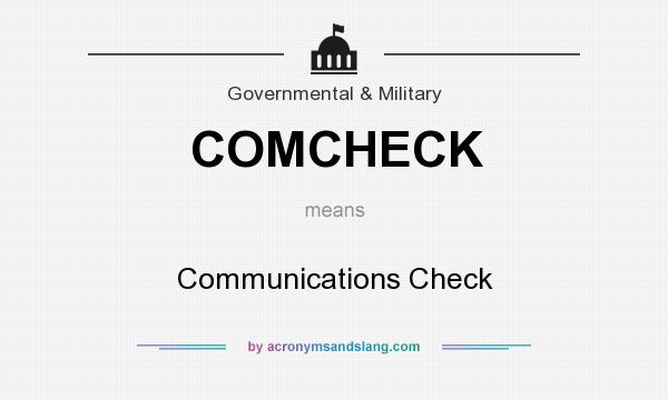 What does COMCHECK mean? It stands for Communications Check