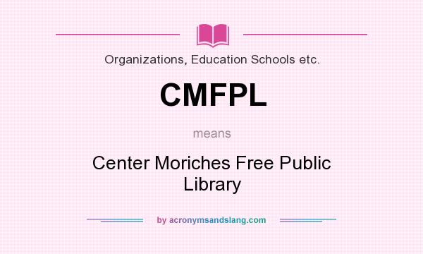 What does CMFPL mean? It stands for Center Moriches Free Public Library