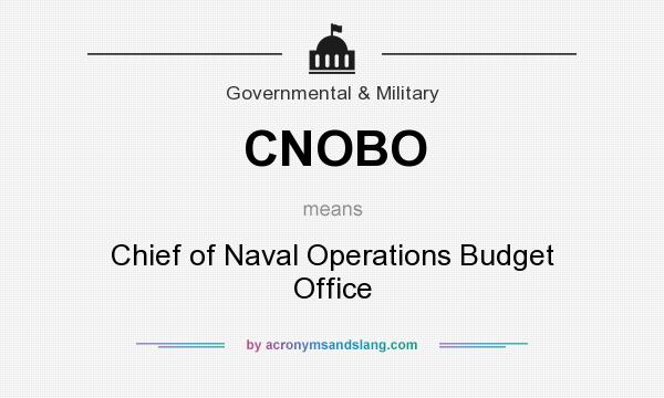 What does CNOBO mean? It stands for Chief of Naval Operations Budget Office