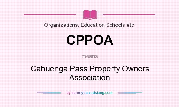 What does CPPOA mean? It stands for Cahuenga Pass Property Owners Association