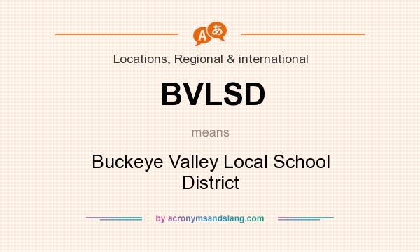 What does BVLSD mean? It stands for Buckeye Valley Local School District