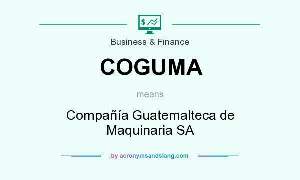 What does COGUMA mean? It stands for Compañía Guatemalteca de Maquinaria SA