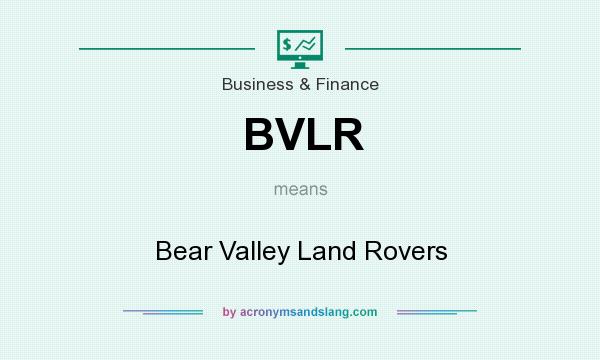 What does BVLR mean? It stands for Bear Valley Land Rovers