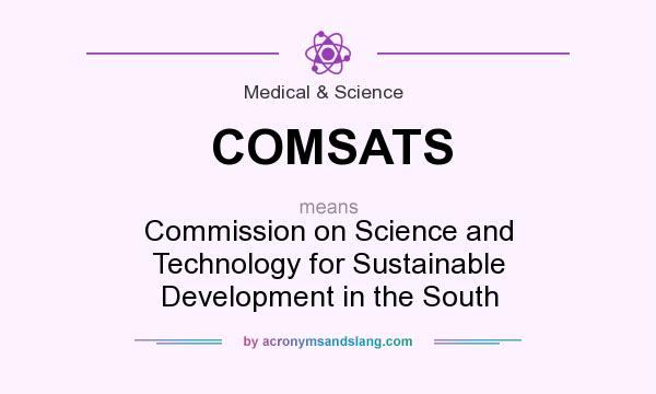 What does COMSATS mean? It stands for Commission on Science and Technology for Sustainable Development in the South