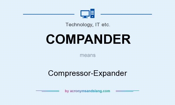 What does COMPANDER mean? It stands for Compressor-Expander