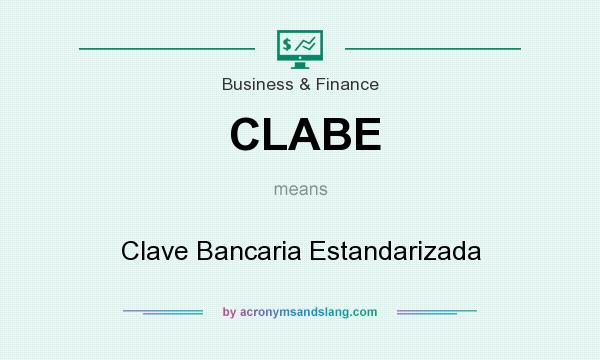 What does CLABE mean? It stands for Clave Bancaria Estandarizada