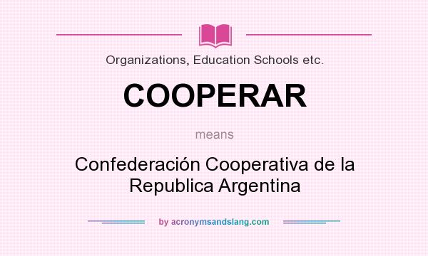 What does COOPERAR mean? It stands for Confederación Cooperativa de la Republica Argentina