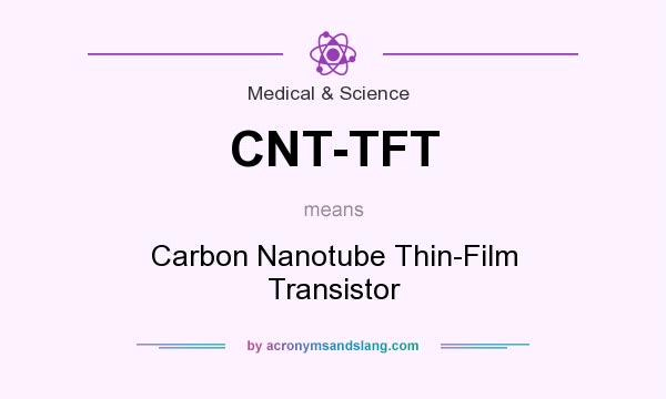 What does CNT-TFT mean? It stands for Carbon Nanotube Thin-Film Transistor