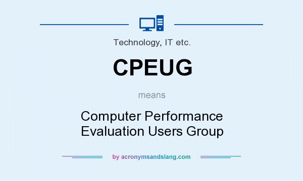 What does CPEUG mean? It stands for Computer Performance Evaluation Users Group