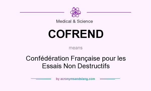 What does COFREND mean? It stands for Confédération Française pour les Essais Non Destructifs