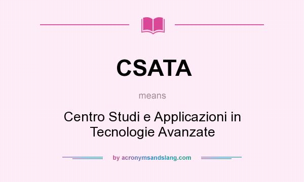 What does CSATA mean? It stands for Centro Studi e Applicazioni in Tecnologie Avanzate