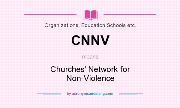 What does CNNV mean? It stands for Churches` Network for Non-Violence