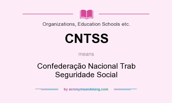 What does CNTSS mean? It stands for Confederação Nacional Trab Seguridade Social