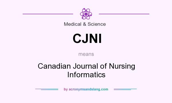 What does CJNI mean? It stands for Canadian Journal of Nursing Informatics