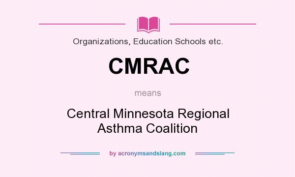 What does CMRAC mean? It stands for Central Minnesota Regional Asthma Coalition