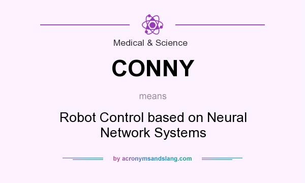 What does CONNY mean? It stands for Robot Control based on Neural Network Systems