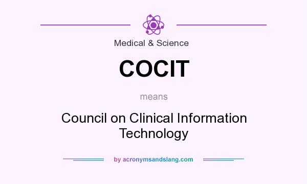 What does COCIT mean? It stands for Council on Clinical Information Technology