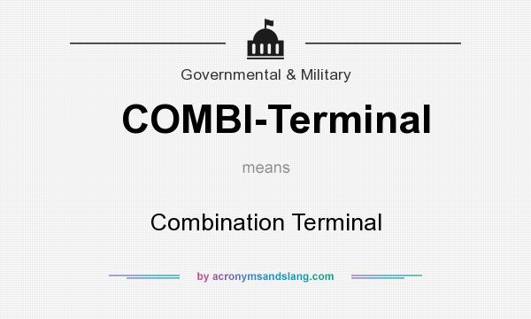 What does COMBI-Terminal mean? It stands for Combination Terminal