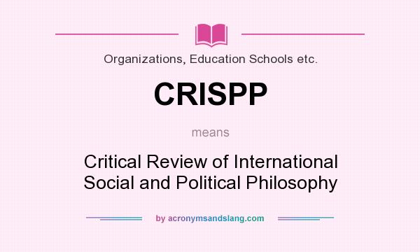 What does CRISPP mean? It stands for Critical Review of International Social and Political Philosophy