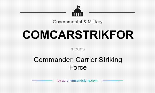 What does COMCARSTRIKFOR mean? It stands for Commander, Carrier Striking Force