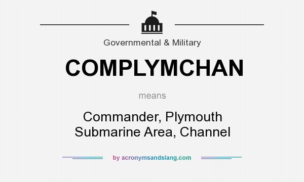 What does COMPLYMCHAN mean? It stands for Commander, Plymouth Submarine Area, Channel
