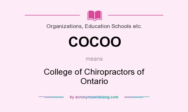 What does COCOO mean? It stands for College of Chiropractors of Ontario