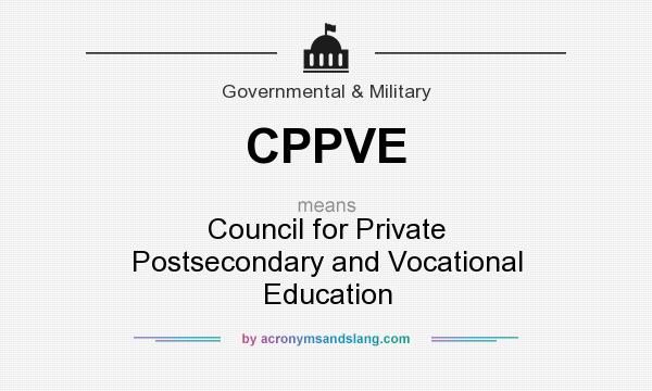 What does CPPVE mean? It stands for Council for Private Postsecondary and Vocational Education