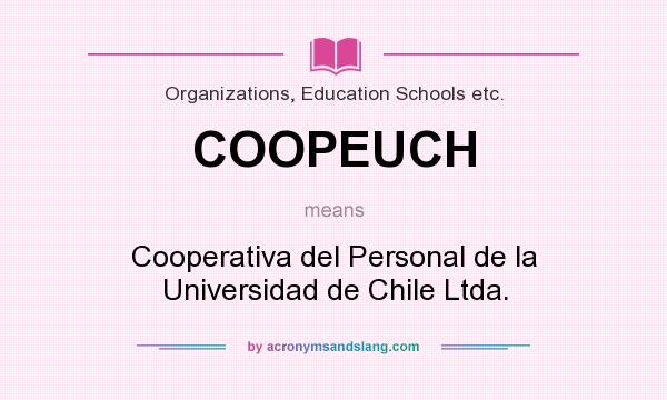 What does COOPEUCH mean? It stands for Cooperativa del Personal de la Universidad de Chile Ltda.